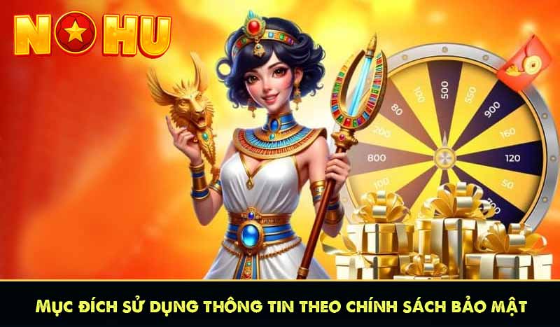 CHÍNH SÁCH BẢO MẬT 62 Mục đích sử dụng thông tin theo chính sách bảo mật
