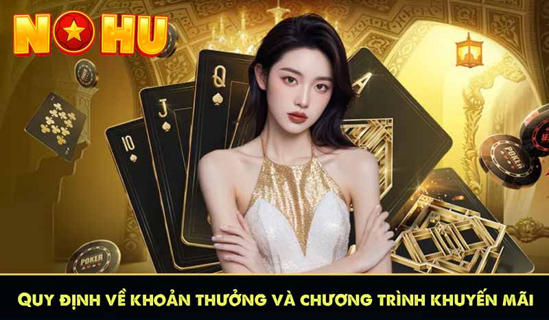 ĐIỀU KHOẢN VÀ ĐIỀU KIỆN 62 Quy định về khoản thưởng và chương trình khuyến mãi