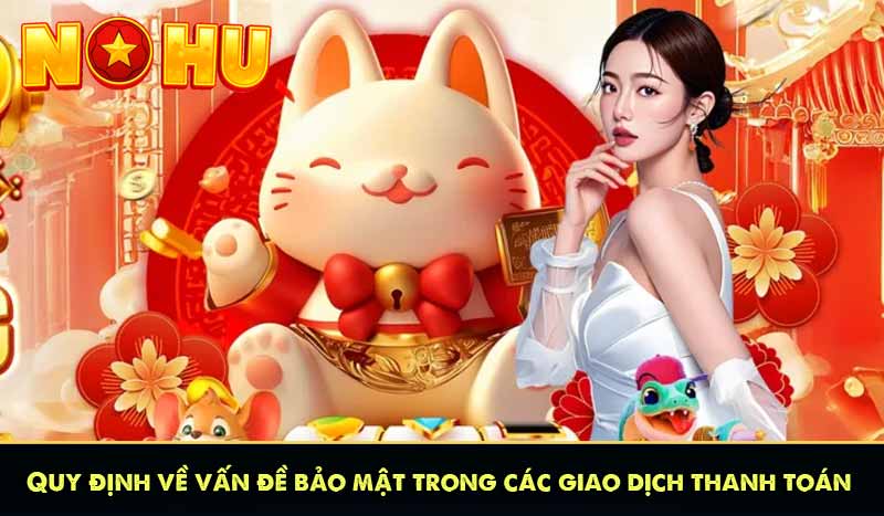 Quy định về vấn đề bảo mật trong các giao dịch thanh toán