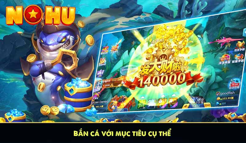 Bắn cá với mục tiêu cụ thể