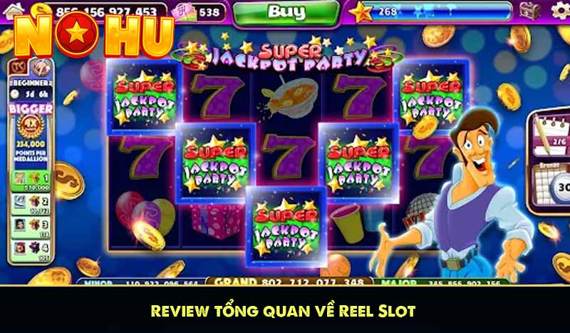Review tổng quan về Reel Slot